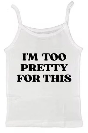 Casual Day Outfits, Easy Trendy Outfits I'm Too Pretty For This Y2K Tank Top