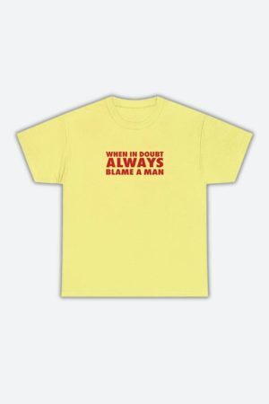 Always Blame A Man Tee