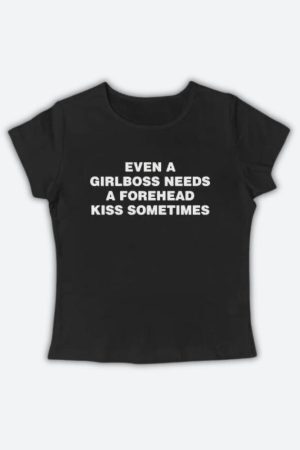Girlboss Needs A Forehead Kiss Tee