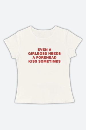 Girlboss Needs A Forehead Kiss Tee