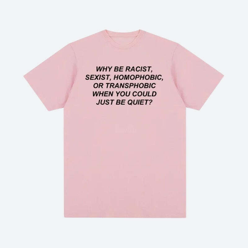 Why Be Racist Tee Why Be Racist Tee