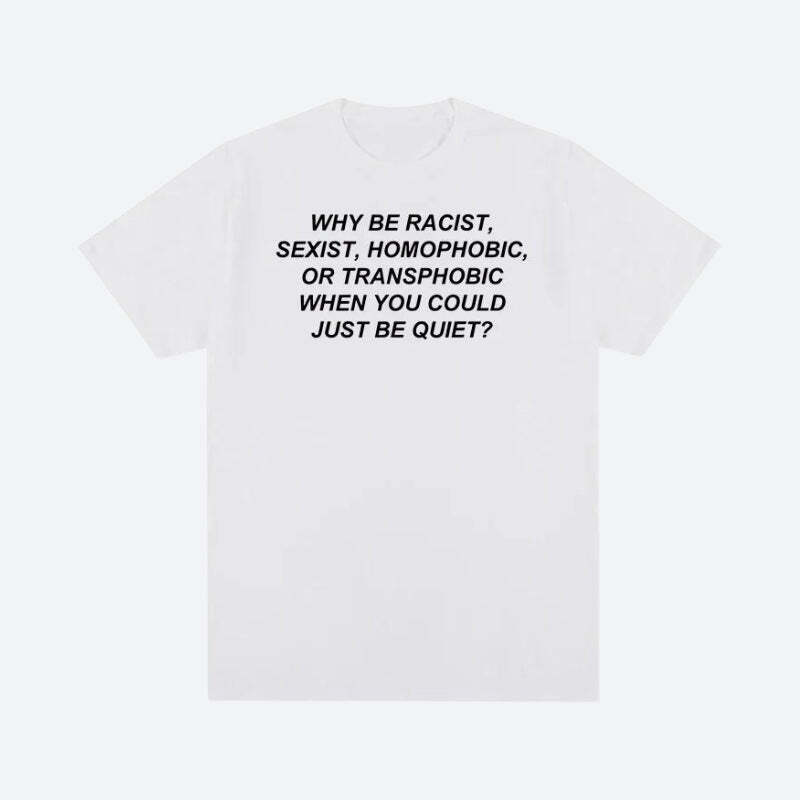 Why Be Racist Tee Why Be Racist Tee