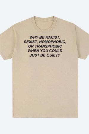 Why Be Racist Tee
