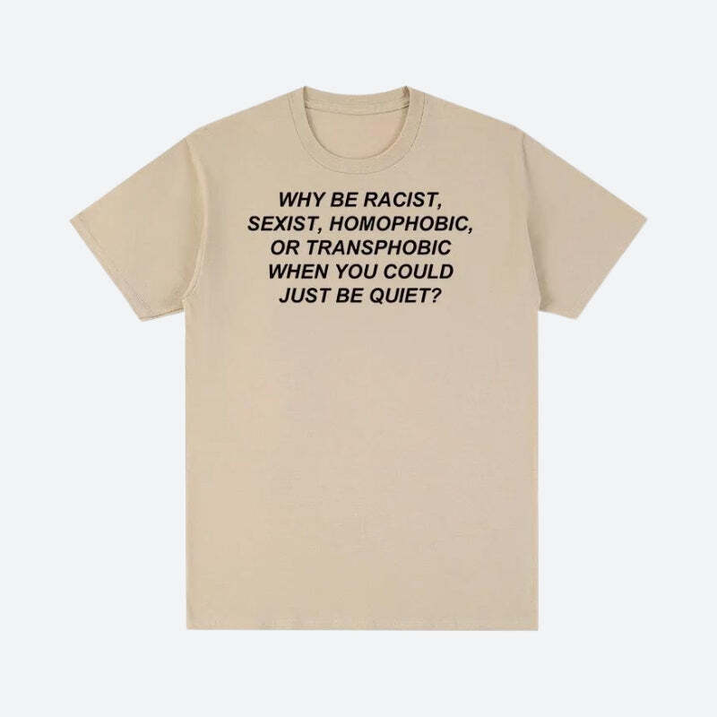 Why Be Racist Tee Why Be Racist Tee