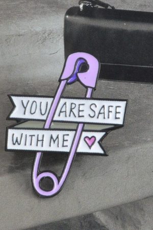 You Are Safe With Me Pins