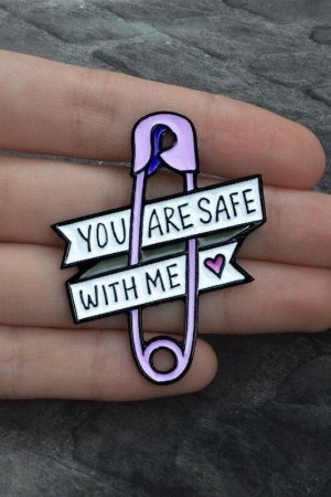 You Are Safe With Me Pins