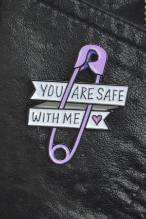 You Are Safe With Me Pins